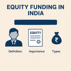 Read more about the article Equity Funding in India – A Complete Guide for Businesses and Startups